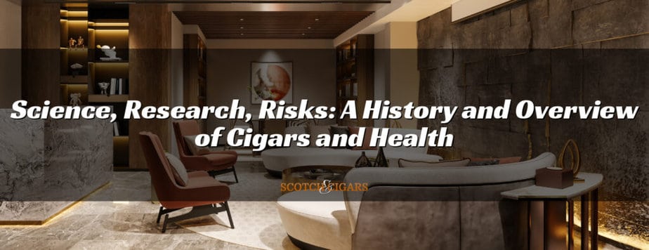Science, Research, Risks: A History and Overview of Cigars and Health