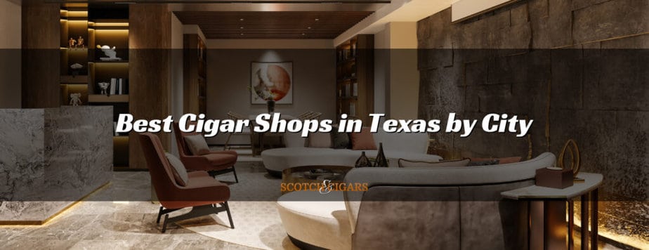 Best Cigar Shops in Texas by City