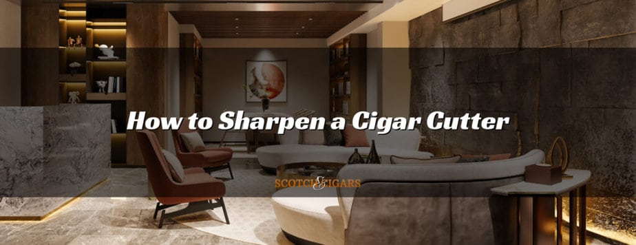 How to Sharpen a Cigar Cutter